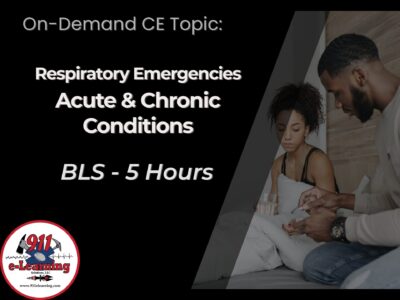 Respiratory Emergencies - Acute & Chronic Conditions - BLS | 911 e-Learning Solutions, LLC
