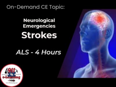 Neurological Emergencies - Strokes - ALS | 911 e-Learning Solutions, LLC