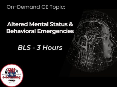 Altered Mental Status and Behavioral Emergencies - BLS | 911 e-Learning Solutions, LLC