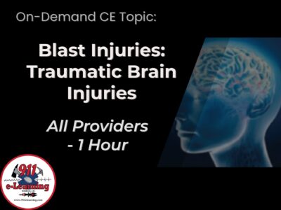 Blast Injuries - Traumatic Brain Injuries - All Providers | 911 e-Learning Solutions, LLC