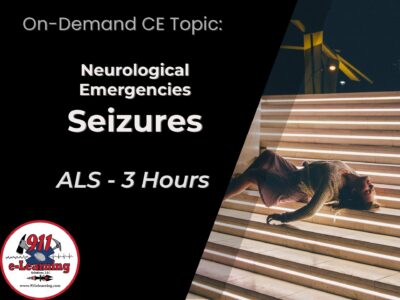 Neurological Emergencies: Seizures - ALS | 911 e-Learning Solutions LLC
